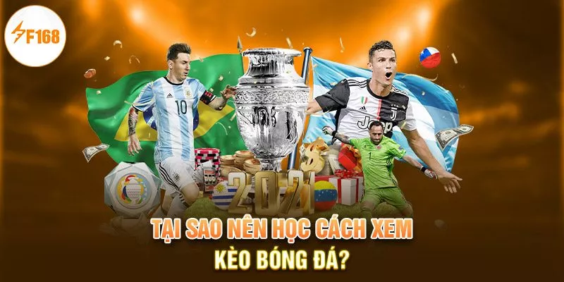 Cách Xem Kèo Bóng Đá - Soi Kèo Chuẩn 100% Tại F168 1 Tại sao nên học cách xem kèo bóng đá?