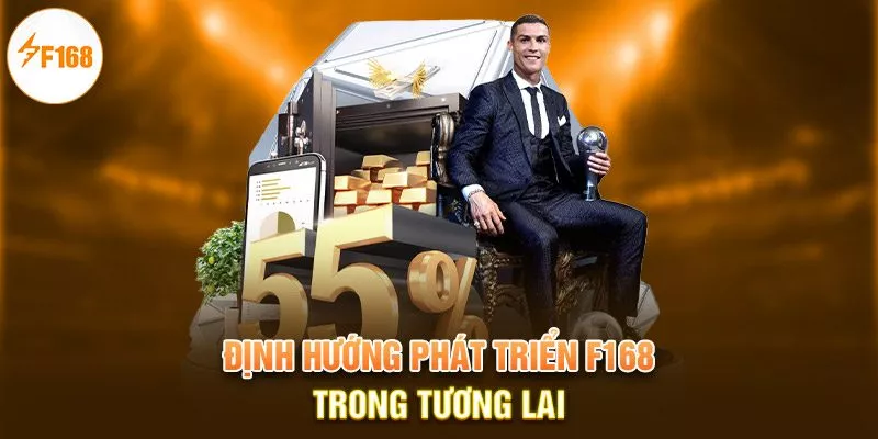 Vũ Thành F168 3 Định hướng phát triển F168 trong tương lai