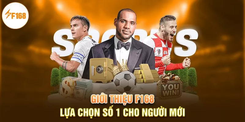 Giới Thiệu F168 1 Giới thiệu F168 - Lựa chọn số 1 cho người mới