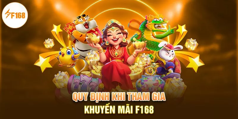 Điều Khoản Điều Kiện F168 2 Quy định khi tham gia khuyến mãi F168