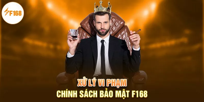Chính sách bảo mật 4 Xử lý vi phạm chính sách bảo mật F168